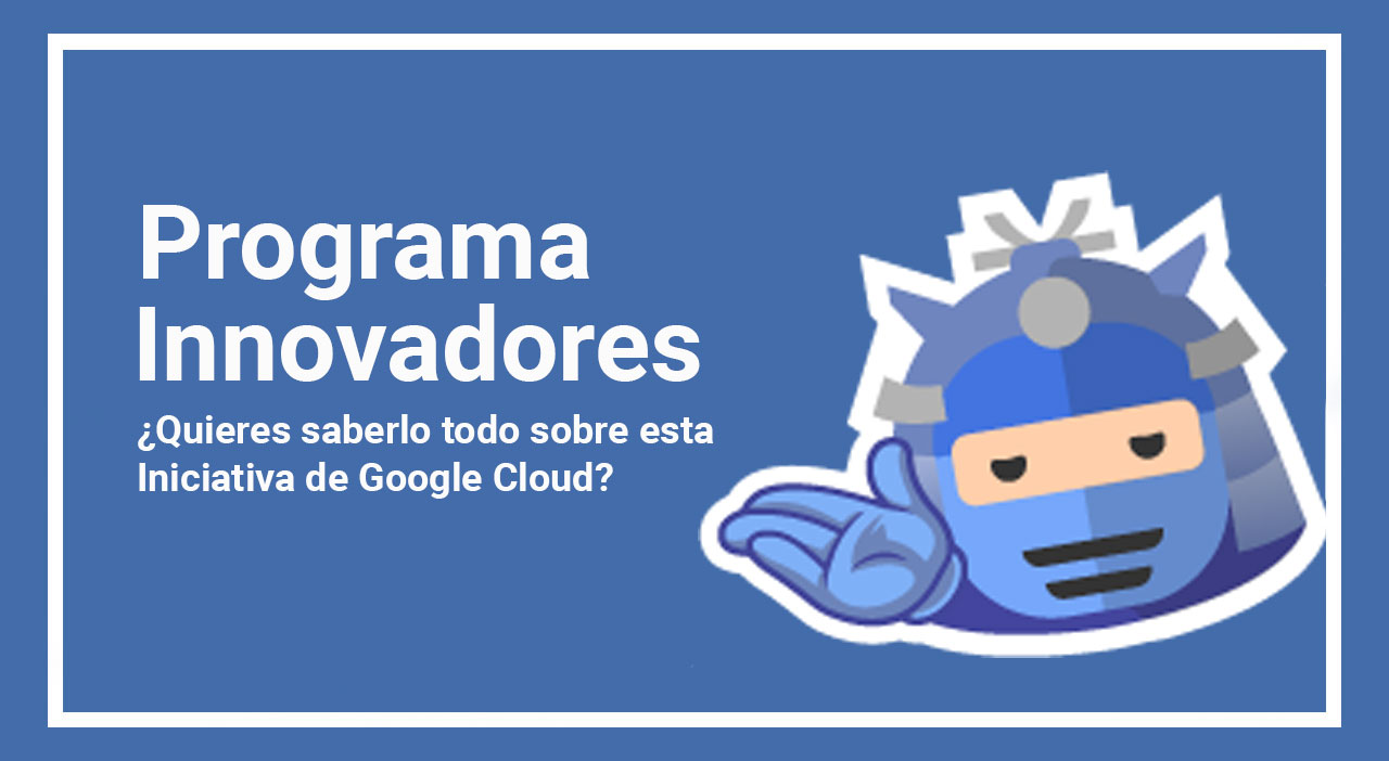 Programa Innovadores de Google Cloud
